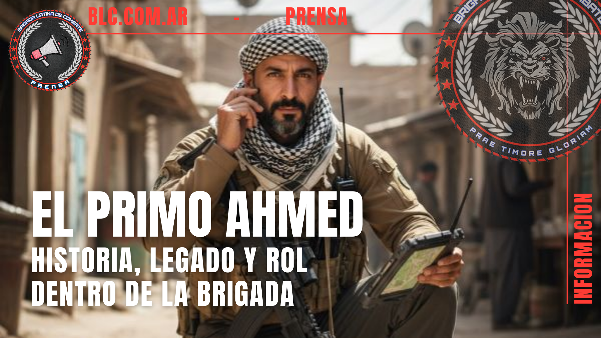 Briganews El Primo Ahmed — Historia, legado y rol dentro de la Brigada Latina de Combate